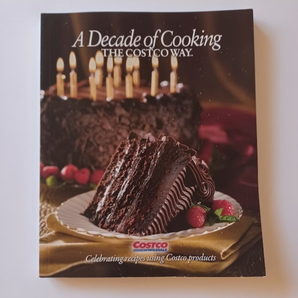A Decade of Cooking the Costco Way - Cookbook, EUC, First Edition, 2011